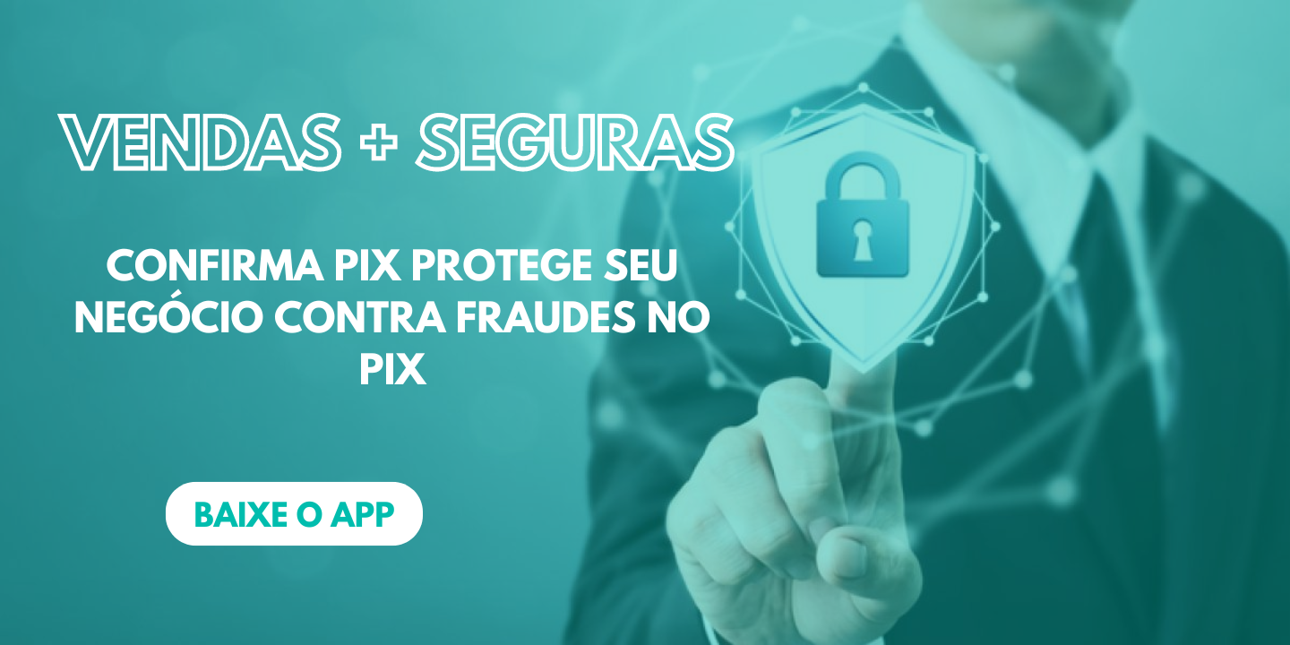 Benefícios do Confirma Pix